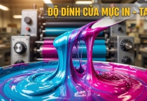 [BÀI 05] ĐỘ DÍNH CỦA MỰC IN (TACK) LÀ GÌ? VÌ SAO MÁY IN PHẢI CHẠY THỨ TỰ TỪNG MÀU?