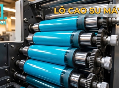 [BÀI 12] LÔ CAO SU MÁY IN (PRINTING ROLLERS) – "ĐỘI HẢI QUÂN VẬN CHUYỂN" ĐƯA MỰC VÀ NƯỚC ĐẾN TẬN NƠI
